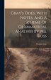 Gray's Odes With Notes And A Scheme Of Grammatical Analysis By W.s. Ross by Thomas Gray, Hardcover | Indigo Chapters
