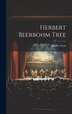 Herbert Beerbohm Tree by Dudley Cran, Hardcover | Indigo Chapters
