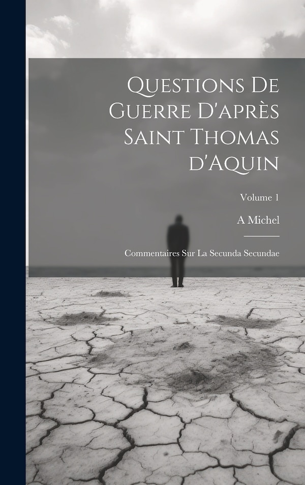 Questions de guerre d'après Saint Thomas d'Aquin by Michel A, Hardcover | Indigo Chapters