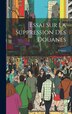 Essai Sur La Suppression Des Douanes by Gruyer, Hardcover | Indigo Chapters
