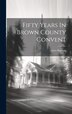 Fifty Years In Brown County Convent by sister] [from old catalog] [Baptista, Hardcover | Indigo Chapters