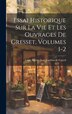 Essai Historique Sur La Vie Et Les Ouvrages De Gresset Volumes 1-2 by Louis Nicolas Jean Joachim De Cayrol, Hardcover | Indigo Chapters
