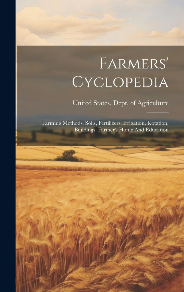 Farmers' Cyclopedia by United States Dept Of Agriculture, Hardcover | Indigo Chapters