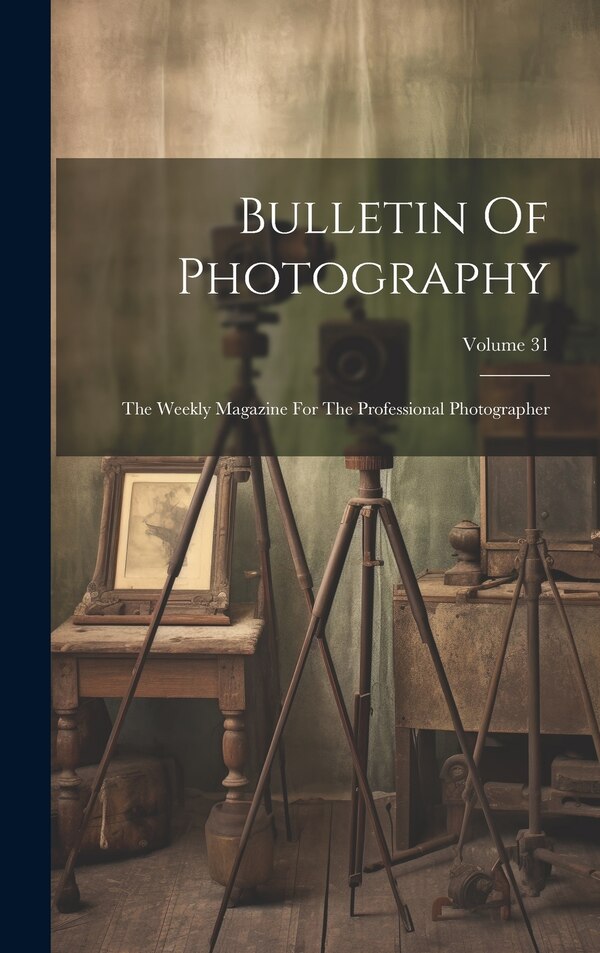 Bulletin Of Photography by Anonymous, Hardcover | Indigo Chapters