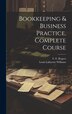 Bookkeeping & Business Practice Complete Course by Louis Lafayette Williams, Hardcover | Indigo Chapters