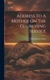Address To A Mother On The Churching Service by Churching of women, Hardcover | Indigo Chapters