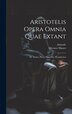 Aristotelis Opera Omnia Quae Extant by Silvestro Mauro, Hardcover | Indigo Chapters