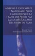 Adresse À L'assemblée Nationale Pour L'abolition De La Traite Des Noirs Par La Société Des Amis Des Noirs De Paris | Indigo Chapters