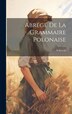 Abrégé De La Grammaire Polonaise by Sciborski, Hardcover | Indigo Chapters