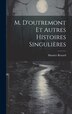 M. D'outremont Et Autres Histoires Singulières by Maurice Renard, Hardcover | Indigo Chapters