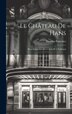 Le Château De Hans by Pottecher Maurice 1867-1960, Hardcover | Indigo Chapters