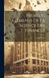 Premiers Éléments De La Science Des Finances by Cossa Luigi 1831-1896, Hardcover | Indigo Chapters
