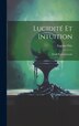 Lucidité Et Intuition; Étude Expérimentale by Osty Eugène 1874-, Hardcover | Indigo Chapters