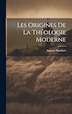 Les Origines De La Théologie Moderne by Humbert Auguste, Hardcover | Indigo Chapters