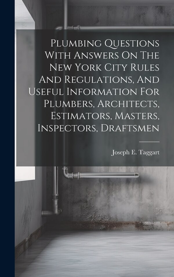Plumbing Questions With Answers On The New York City Rules And Regulations And Useful Information For Plumbers Architects Estimators