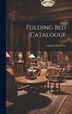 Folding Bed Catalogue by Ill ) Ames & Frost Co (Chicago, Hardcover | Indigo Chapters