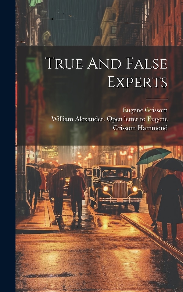 True And False Experts by Grissom Eugene 1831-1902, Hardcover | Indigo Chapters