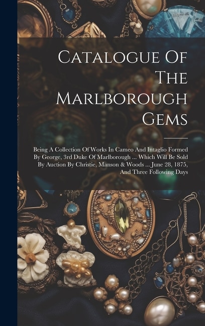 Catalogue Of The Marlborough Gems by Anonymous Anonymous, Hardcover | Indigo Chapters
