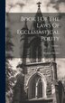 Book I Of The Laws Of Ecclesiastical Polity; Volume 1 by Richard Hooker, Hardcover | Indigo Chapters