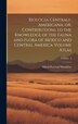 Biologia Centrali-Americana or Contributions to the Knowledge of the Fauna and Flora of Mexico and Central America Volume Atlas; Volume 4