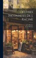 Oeuvres Inconnues De J. Racine by Jean Baptiste Racine, Hardcover | Indigo Chapters