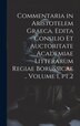 Commentaria in Aristotelem Graeca. Edita Consilio et Auctoritate Academiae Litterarum Regiae Borussicae Volume 1 pt.2 by Anonymous, Hardcover