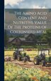 The Amino Acid Content And Nutritive Value Of The Proteins Of Cottonseed Meal by W B (William Barbour) 1885- Nevens, Hardcover | Indigo Chapters