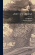 Art In Dress by Bolmar Lydia, Hardcover | Indigo Chapters