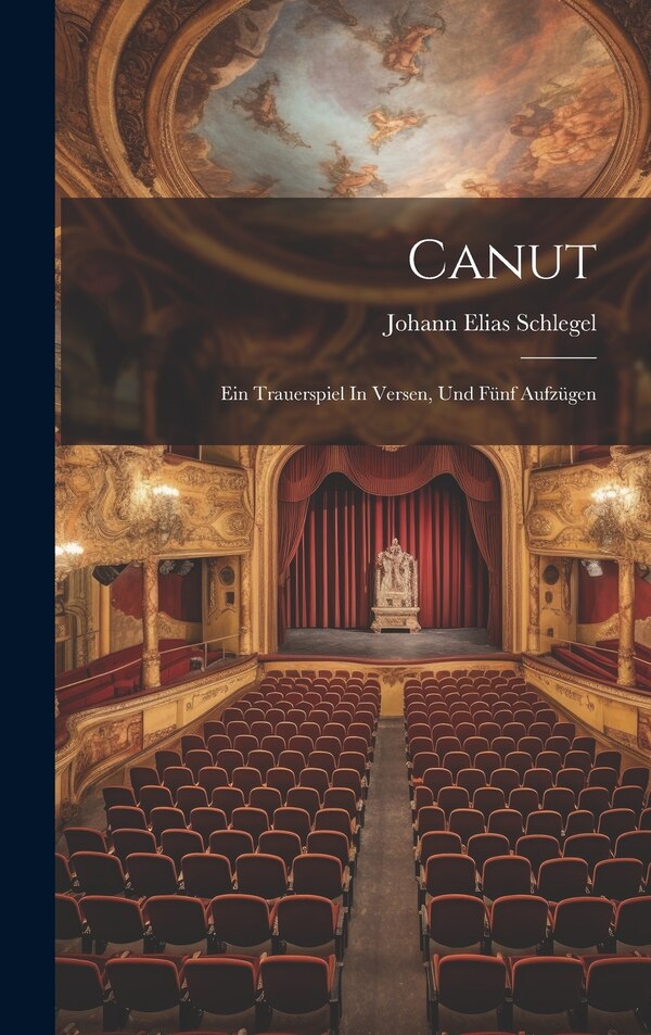 Canut by Johann Elias Schlegel, Hardcover | Indigo Chapters