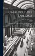 Catalogue Des Tableaux by Musée du Louvre, Hardcover | Indigo Chapters