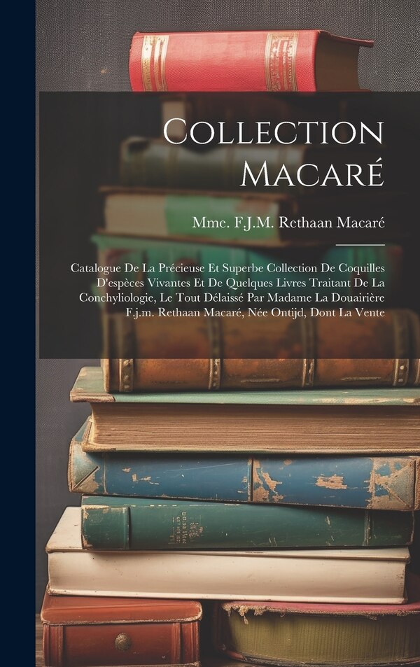 Collection Macaré by Mme F J M Rethaan Macaré, Hardcover | Indigo Chapters