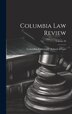 Columbia Law Review; Volume 20 by Columbia University School of Law, Hardcover | Indigo Chapters