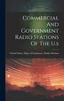 Commercial And Government Radio Stations Of The U. s by United States Dept of Commerce Radio, Hardcover | Indigo Chapters