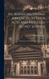 An American Drama Arranged In Four Acts And Entitled Secret Service; A Romance Of The Southern Confederacy by William Gillette, Hardcover