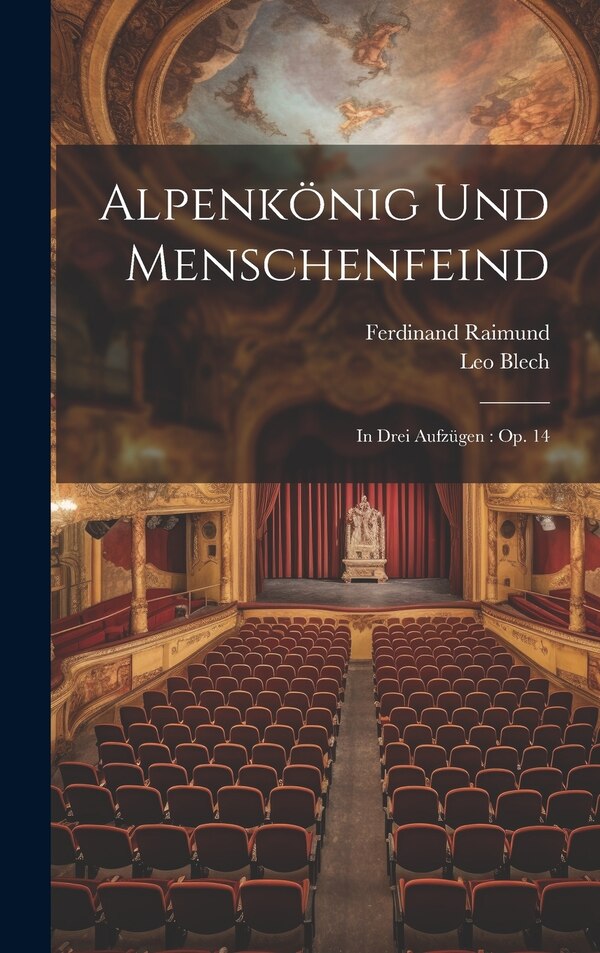 Alpenkönig Und Menschenfeind by Leo Blech, Hardcover | Indigo Chapters