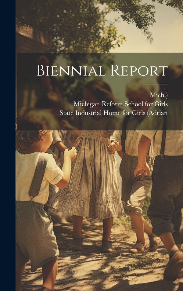 Biennial Report by Mich ), Hardcover | Indigo Chapters