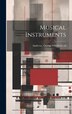 Musical Instruments by George Whitfield 1861-1932 Andrews, Hardcover | Indigo Chapters