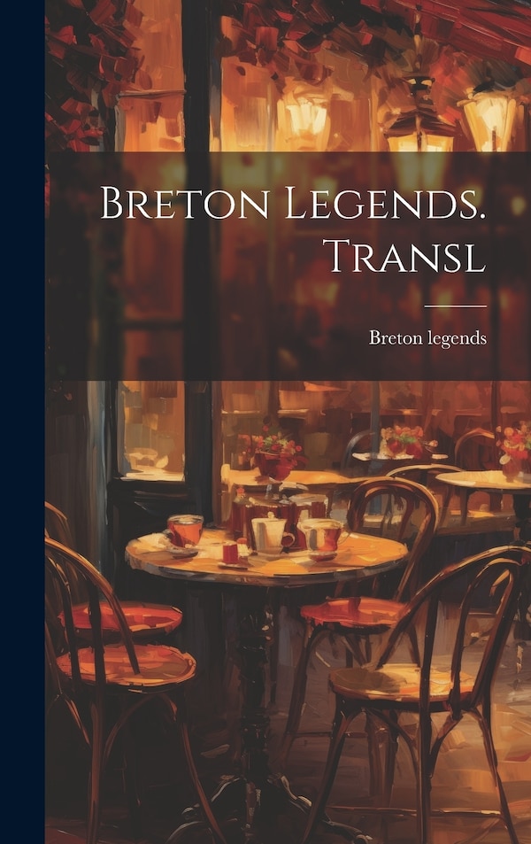 Breton Legends. Transl, Hardcover | Indigo Chapters