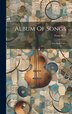 Album Of Songs by Franz Ries, Hardcover | Indigo Chapters
