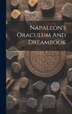 Napaleon's Oraculum And Dreambook by Anonymous, Hardcover | Indigo Chapters