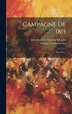 Campagne De 1815 by Jean-Baptiste-Alphonse Charras, Hardcover | Indigo Chapters