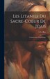 Les Litanies Du Sacre-coeur De Jesus by Le Roy L, Hardcover | Indigo Chapters