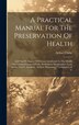 A Practical Manual For The Preservation Of Health by Arthur Clarke, Hardcover | Indigo Chapters