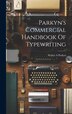 Parkyn's Commercial Handbook Of Typewriting by Parkyn Walter A, Hardcover | Indigo Chapters