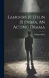 Lamours [ ] D'eun [ ] Pasha An Acting Drama by William 1836- [From Old Catal Busch, Hardcover | Indigo Chapters
