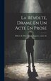 La Révolte Drame En Un Acte En Prose by Auguste comte Villiers de L'Isle-Adam, Hardcover | Indigo Chapters