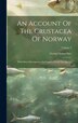 An Account Of The Crustacea Of Norway by Georg Ossian Sars, Hardcover | Indigo Chapters