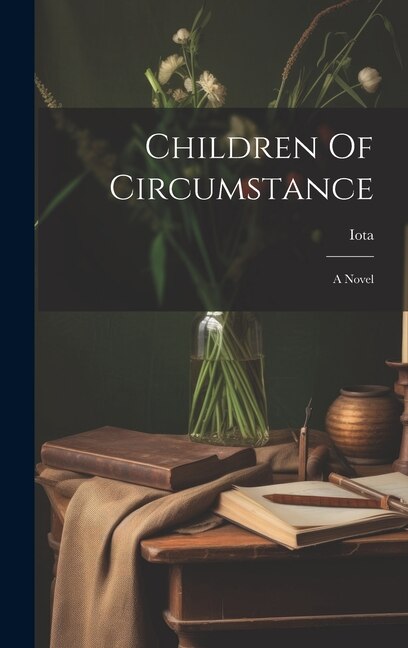 Children Of Circumstance by Iota, Hardcover | Indigo Chapters