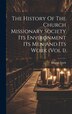 The History Of The Church Missionary Society Its Environment Its Men And Its Work (vol 1) by Eugene Stock, Hardcover | Indigo Chapters