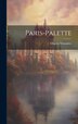 Paris-palette by Virmaître Charles 1835-, Hardcover | Indigo Chapters